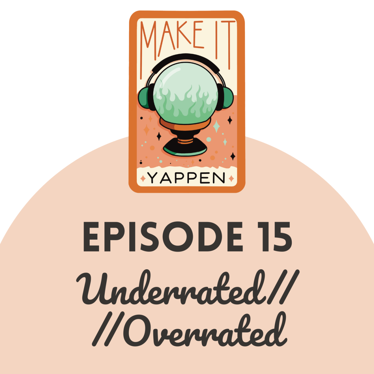 EPISODE 15: Underrated //&nbsp;Overrated