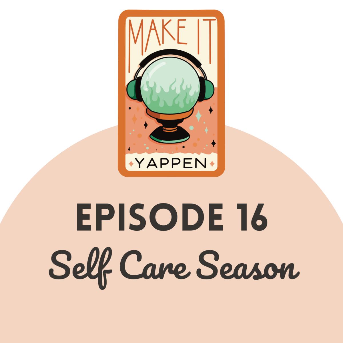 EPISODE 16: Self Care&nbsp;Season